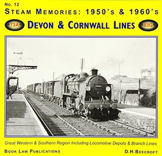 Download Devon and Cornwall Lines: No. 12: Great Western and Southern Region Including Locomotive Depots and Branch Lines (Steam Memories: 1950s-1960s) - D.H. Beecroft | ePub