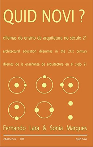 Full Download Quid Novi ?: Architectural Education Dilemmas in the 21st century. - Fernando Lara file in ePub