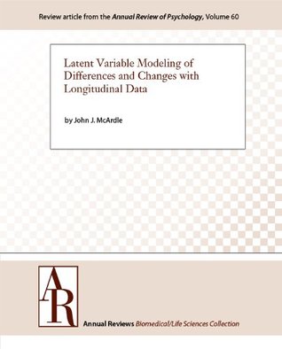 Full Download Latent Variable Modeling of Differences and Changes with Longitudinal Data (Annual Review of Psychology Book 60) - John J. McArdle | PDF
