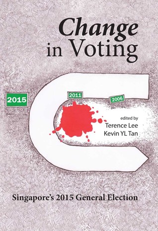 Download Change in Voting: Singapore's 2015 General Election - Terence Lee | PDF