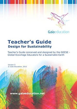 Read Online The Gaia Education Teacher's Guide: Design for Sustainability - Gaia Education | PDF