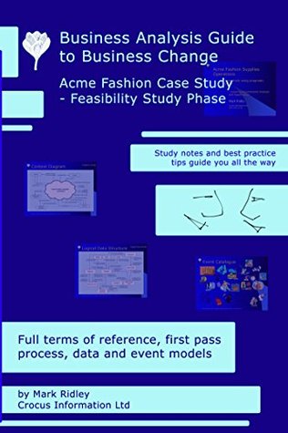Full Download Acme Fashion Case Study: Business Analysis Guide (Practical Business Analysis Guides) - Mark Ridley | ePub