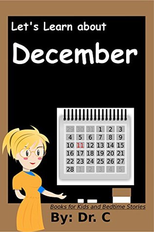 Download The Month of December: Let's Learn (Books for Kids and Bedtime Stories Book 19) - Dr. C. | ePub