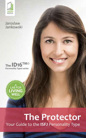 Full Download The Protector: Your Guide to the ISFJ Personality Type - Jaroslaw Jankowski file in PDF