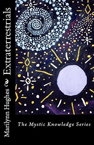 Download ExtraTerrestrials (The Mystic Knowledge Series) - Marilynn Hughes file in PDF