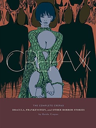 Read The Complete Crepax: Dracula, Frankenstein, and Other Horror Stories - Guido Crepax file in ePub