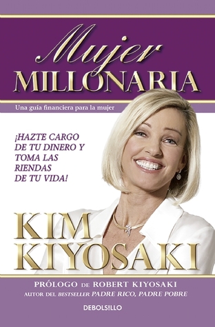Full Download Mujer Millonaria / Rich Woman: A Book on Investing for Women - Kim Kiyosaki file in PDF