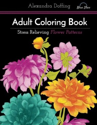 Download Adult Coloring Book: Stress Relieving Flower Patterns - Blue Star Coloring | ePub