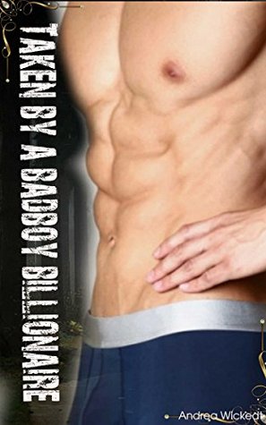 Read Online Taken by a bad boy billionaire (bad boy romance) - Andrea Wicked file in ePub