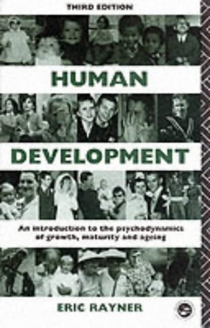 Read Online Human Development: An Introduction to the Psychodynamics of Growth, Maturity and Ageing, Third Edition (National Institute Social Services Library) - Eric Rayner file in ePub