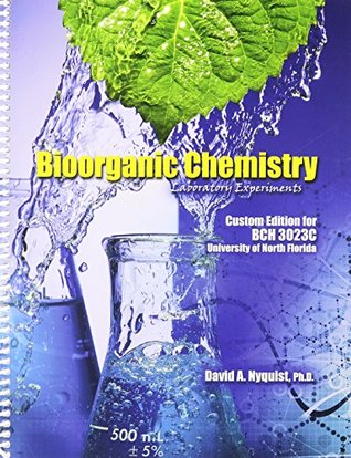 Read Bioorganic Chemistry Laboratory Experiments: Custom Edition for BCH 2023C University of North Florida - NYQUIST DAVID file in ePub