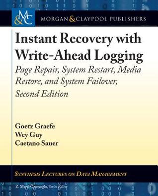 Read Instant Recovery with Write-Ahead Logging: Page Repair, System Restart, Media Restore, and System Failover, Second Edition - Goetz Graefe | ePub