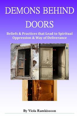 Download Demons Behind Doors: Beliefs and Practices That Lead to Spiritual Oppression and Way of Deliverance - Viola Ramkissoon | ePub