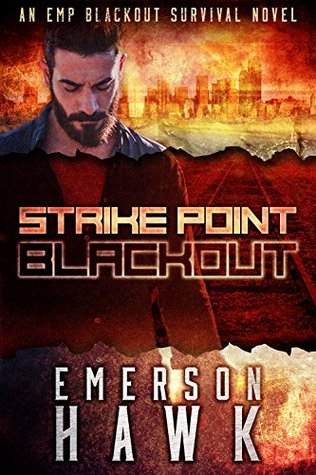 Download Strike Point - Blackout: An EMP Blackout Survival Novel - Emerson Hawk | PDF