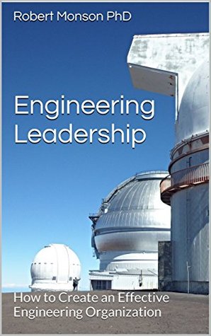 Download Engineering Leadership: How to Create an Effective Engineering Organization - Robert Monson | ePub