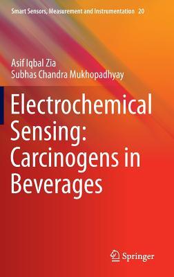 Read Electrochemical Sensing: Carcinogens in Beverages - Asif Iqbal Zia file in ePub