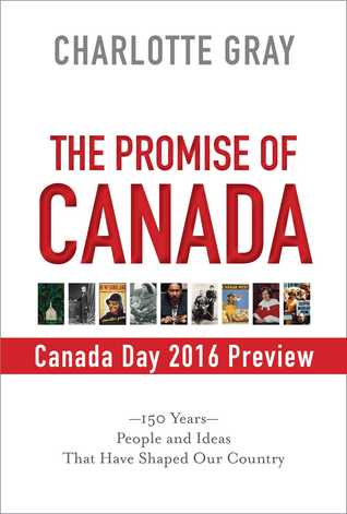 Read Canada Day 2016 Preview: The Promise of Canada - Charlotte Gray file in PDF