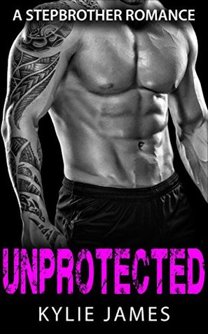 Read Online Romance: Unprotected: A Stepbrother Romance (First Time, Secret Baby, Alpha Males, Billionaires, Women's Fiction, Single Authors) - Amy Cummings | PDF