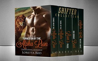 Read Online Shifter Collection: Turned On By the Alpha Lion - Lorreta Red file in ePub