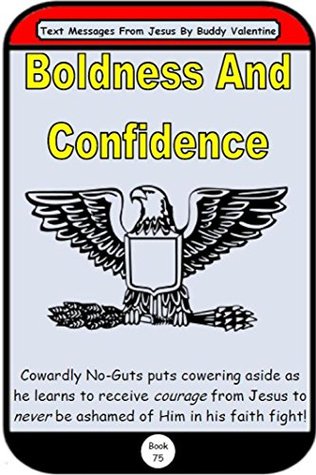 Read Boldness And Confidence (Text Messages From Jesus Book 75) - Buddy Valentine | ePub