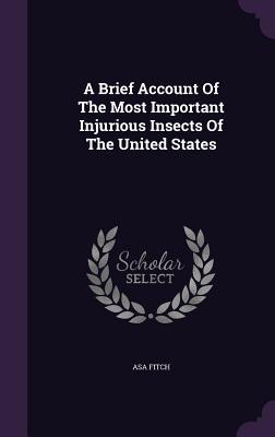 Download A Brief Account of the Most Important Injurious Insects of the United States - Asa Fitch file in ePub