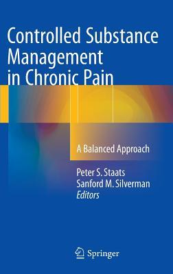 Download Controlled Substance Management in Chronic Pain: A Balanced Approach - Peter S Staats | PDF