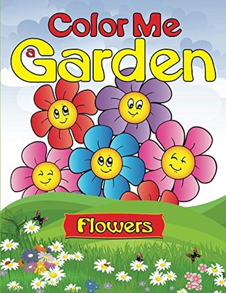 Read Color Me a Garden (flowers) (Flowers Coloring and Art Book Series) - Jupiter Kids | PDF