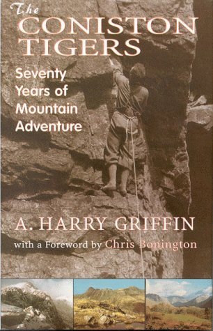 Full Download The Coniston Tigers: Seventy Years of Mountain Adventure - A.H. Griffin file in ePub
