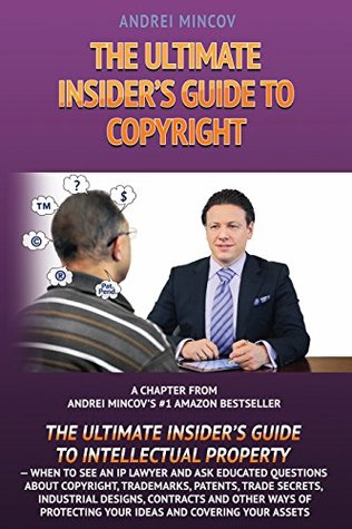 Full Download The Ultimate Insider's Guide to Copyright: A chapter from Andrei Mincov's The Ultimate Insider's Guide to Intellectual Property - Andrei Mincov | ePub