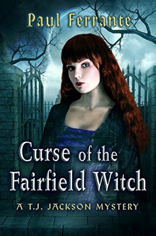 Read Curse of the Fairfield Witch (A T.J. Jackson Mystery Book 4) - Paul Ferrante file in ePub