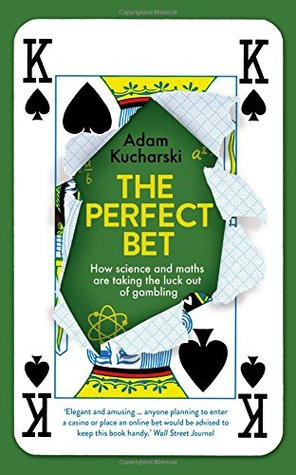 Download The Perfect Bet: How Science and Maths are Taking the Luck Out of Gambling - Adam Kucharski | ePub