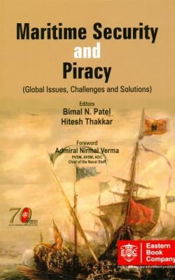 Read Online Maritime Security and Piracy - Global Issues, Challenges and Solutions - Bimal N Patel & Hitesh Thakkar | PDF