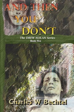 Read Online And Then You Don't (The Drew Nolan Stories Book 5) - Charles Bechtel file in PDF