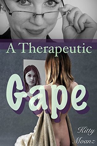 Read A Therapeutic Gape: (First anal/Hogtied/Fisted) - Kitty Moanz file in PDF