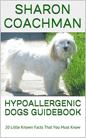 Read Online Hypoallergenic Dogs Guidebook: 20 Little Known Facts That You Must Know - Sharon Coachman file in ePub
