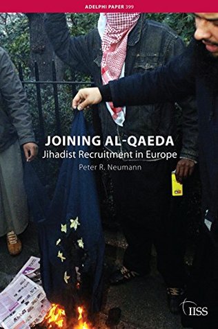 Read Joining al-Qaeda: Jihadist Recruitment in Europe (Adelphi Book 399) - Peter R. Neumann file in PDF