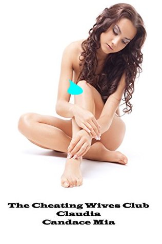 Download The Cheating Wives Club: Claudia (Candace Quickies Book 324) - Candace Mia | PDF
