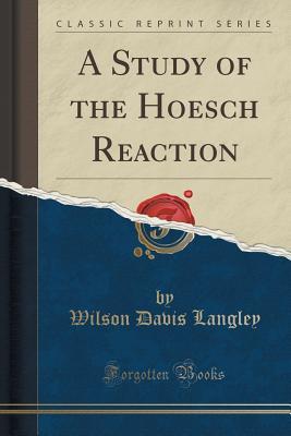 Full Download A Study of the Hoesch Reaction (Classic Reprint) - Wilson Davis Langley | PDF