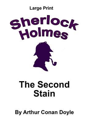 Read The Second Stain: Sherlock Holmes in Large Print - Arthur Conan Doyle file in PDF