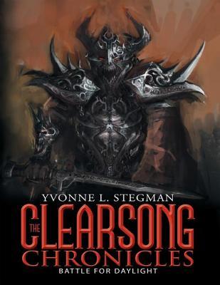 Full Download The Clearsong Chronicles: Battle for Daylight - Yvonne L Stegman file in PDF