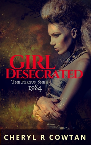 Download Girl Desecrated: Vampires, Asylums and Highlanders 1984 - Cheryl R. Cowtan | ePub