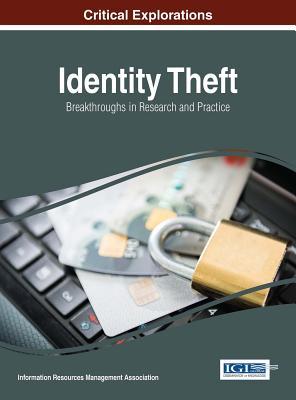 Read Identity Theft: Breakthroughs in Research and Practice - Information Resources Management Association | ePub