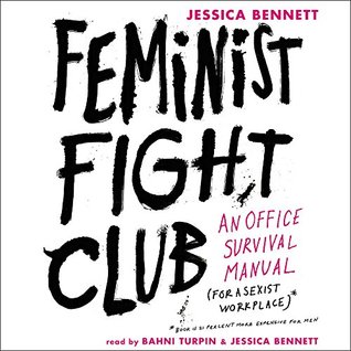 Read Feminist Fight Club: An Office Survival Manual for a Sexist Workplace - Jessica Bennett file in ePub