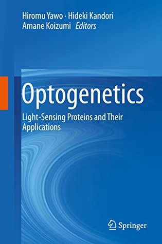 Download Optogenetics: Light-Sensing Proteins and Their Applications - Hiromu Yawo file in PDF