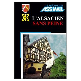 Full Download Assimil Language COurses - L'Alsacien sans Peine (Alsacien for French Speakers) Book and 4 Audio Compact Discs - Jean-Jacques Brunner | ePub