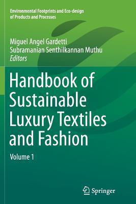 Read Handbook of Sustainable Luxury Textiles and Fashion: Volume 1 - Miguel Angel Gardetti file in ePub
