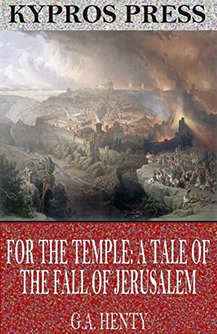 Full Download For the Temple: A Tale of the Fall of Jerusalem - G.A. Henty file in ePub