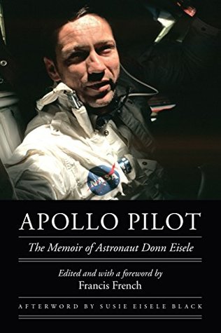 Read Apollo Pilot: The Memoir of Astronaut Donn Eisele - Donn Eisele file in PDF