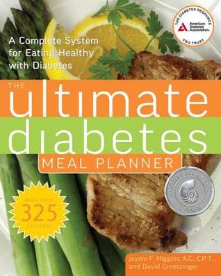 Read The Ultimate Diabetes Meal Planner: A Complete System for Eating Healthy with Diabetes - Jaynie Higgins | ePub