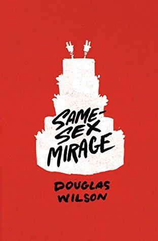 Read Same-Sex Mirage: Phantasmagoria at the Altar & Some Biblical Responses - Douglas Wilson | ePub